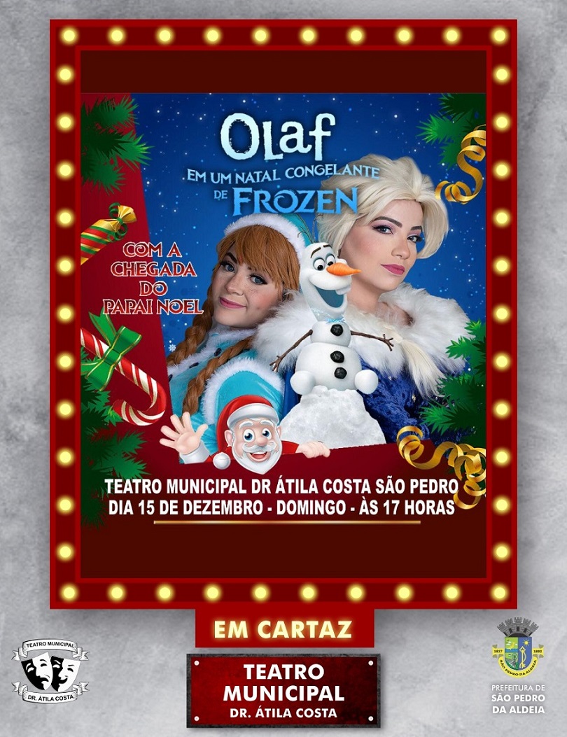Teatro Municipal recebe espetáculo natalino de “Frozen” neste domingo (15)  - Prefeitura de São Pedro da Aldeia