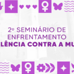 São Pedro da Aldeia realiza 2º Seminário de Enfrentamento à Violência contra a Mulher nesta sexta (28)