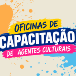Secretaria de Cultura promove oficinas gratuitas para agentes culturais de quarta-feira (23) a sexta-feira (25)