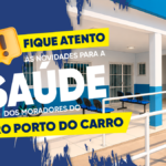 ESF Porto do Carro será reformada e atendimento será realizado temporariamente no Vinhateiro